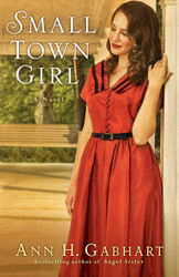 Small Town Girl: A Novel