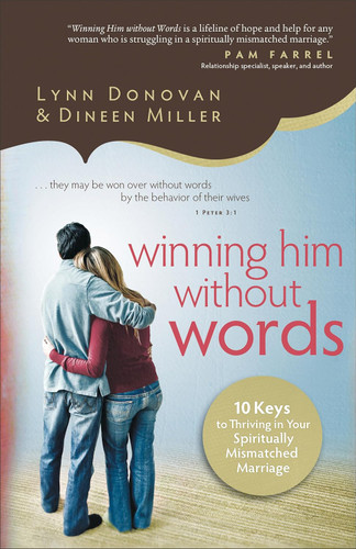 Winning Him Without Words: 10 Keys to Thriving in Your Spiritually