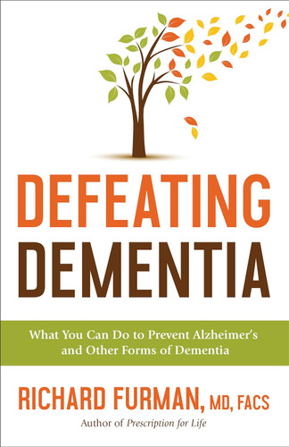 Defeating Dementia: What You Can Do to Prevent Alzheimer's and Other