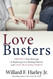 Love Busters: Protect Your Marriage by Replacing Love-Busting