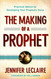The Making of a Prophet: Practical Advice for Developing Your