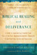 Biblical Healing and Deliverance