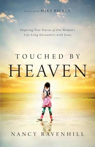 Touched by Heaven: Inspiring True Stories of One Woman's Lifelong