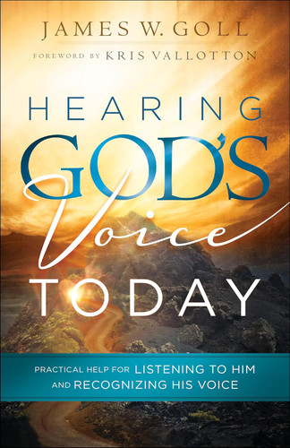 Hearing God's Voice Today: Practical Help for Listening to Him and