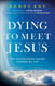 Dying to Meet Jesus: How Encountering Heaven Changed My Life