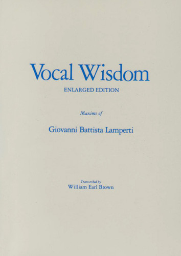 Vocal Wisdom: Maxims of Giovanni Battista Lamperti
