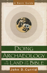 Doing Archaeology in the Land of the Bible: A Basic Guide