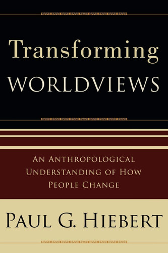 Transforming Worldviews: An Anthropological Understanding of How