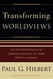 Transforming Worldviews: An Anthropological Understanding of How