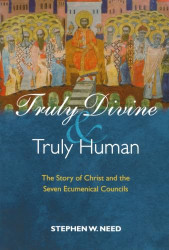 Truly Divine and Truly Human: The Story of Christ and the Seven