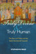 Truly Divine and Truly Human: The Story of Christ and the Seven