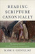 Reading Scripture Canonically: Theological Instincts for Old