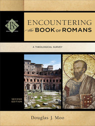 Encountering the Book of Romans: A Theological Survey