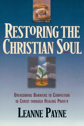 Restoring the Christian Soul: Overcoming Barriers to Completion in