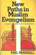 New Paths in Muslim Evangelism: Evangelical Approaches to