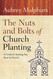 The Nuts and Bolts of Church Planting: A Guide for Starting Any Kind