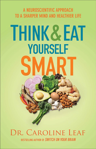 Think and Eat Yourself Smart: A Neuroscientific Approach to a Sharper