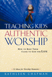 Teaching Kids Authentic Worship