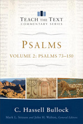 Psalms: Psalms 73-150 (Teach the Text Commentary Series)