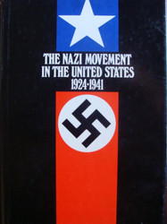 The Nazi Movement in the United States 1924 - 1941