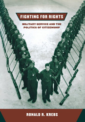 Fighting for Rights: Military Service and the Politics of Citizenship