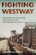 Fighting Westway: Environmental Law Citizen Activism and the Fighting Westway: Environmental Law Citizen Activism and the