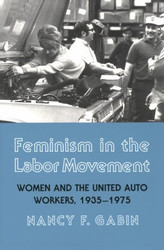 Feminism in the Labor Movement: Women and the United Auto Workers