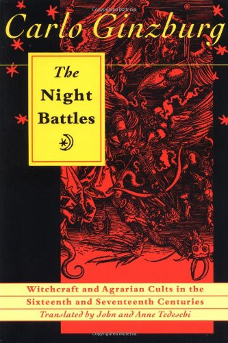 The Night Battles: Witchcraft & Agrarian Cults in the Sixteenth &