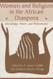 Women and Religion in the African Diaspora: Knowledge Power and