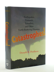 Catastrophes!: Earthquakes Tsunamis Tornadoes and Other