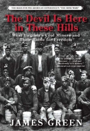 The Devil Is Here in These Hills: West Virginia's Coal Miners and