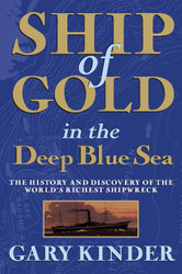Ship of Gold in the Deep Blue Sea: The History and Discovery of the
