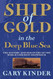 Ship of Gold in the Deep Blue Sea: The History and Discovery of the