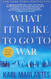 What It Is Like To Go To War