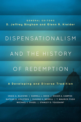 Dispensationalism and the History of Redemption: A Developing and