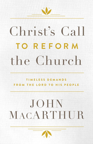Christ's Call to Reform the Church: Timeless Demands From the Lord to