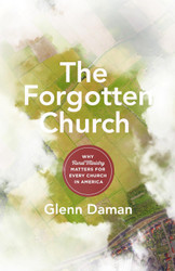 The Forgotten Church: Why Rural Ministry Matters for Every Church in