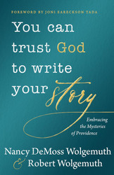 You Can Trust God to Write Your Story: Embracing the Mysteries of