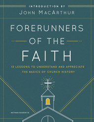 Forerunners of the Faith: 13 Lessons to Understand and Appreciate the