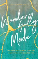 Wonderfully Made: Discover the Identity Love and Worth You Were