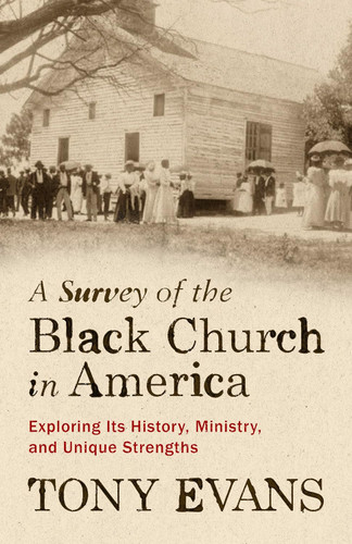A Survey of the Black Church in America: Exploring Its History