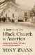 A Survey of the Black Church in America: Exploring Its History