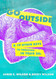 Go Outside: And 19 Other Keys to Thriving in Your 20s