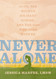 Never Alone