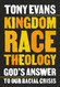 Kingdom Race Theology: God's Answer to Our Racial Crisis