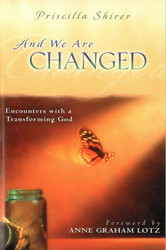 And We Are Changed: Encounters with a Transforming God