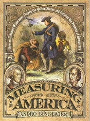 Measuring America: How an Untamed Wilderness Shaped the United States