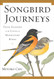 Songbird Journeys: Four Seasons In the Lives of Migratory Birds