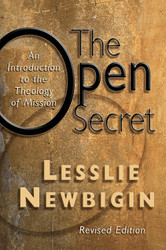 The Open Secret: An Introduction to the Theology of Mission