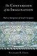 The Conversion of the Imagination: Paul as Interpreter of Israel's